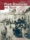 Pont-Rousseau en Rezé, Histoire et mémoires d'un quartier et de sa ville