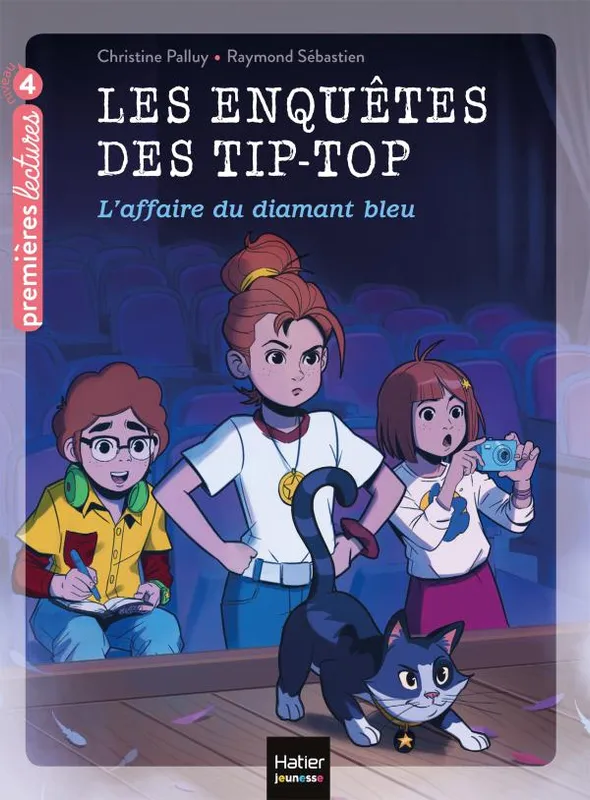 Les enquêtes des Tip-top, 4, Les Tip-Top détectives / L'affaire du diamant bleu / Premières lectures Christine Palluy