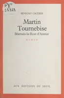Martin Tournebise, Béarnais-la-Rose d'Amour