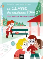 4, La classe de Madame Pafo -  Lila part en mission amitié CP 6/7 ans