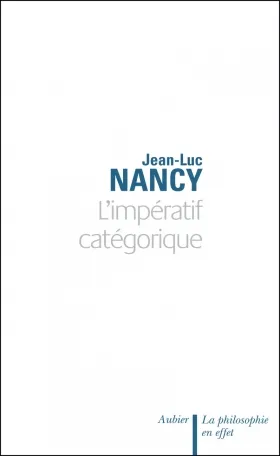 Livres Sciences Humaines et Sociales Philosophie L'IMPERATIF CATEGORIQUE Jean-Luc Nancy