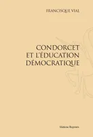 CONDORCET ET L'EDUCATION DEMOCRATIQUE. (1906)