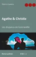 Agathe & Christie, Les disparus de Gonneville, Roman policier