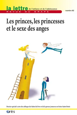Grape 82 - Les princes, les princesses et le sexe des anges, Les princes, les princesses et le sexe des anges : dossier spécial actes du Salon du livre et de la presse jeunesse en Seine-Saint-Denis