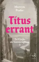 Titus errant, Le Cycle de Gormenghast