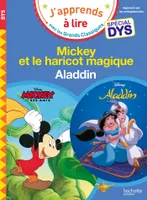 J'apprends à lire avec les grands classiques, Disney - Mickey et le haricot magique / Aladdin Spécial DYS (dyslexie)
