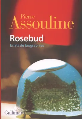 Rosebud, Éclats de biographies