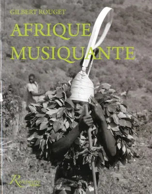 Afrique musiquante, Musiciennes et musiciens traditionnels d'afrique noire au siècle dernier