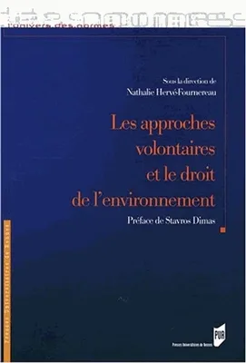 Les approches volontaires et le droit de l'environnement, [actes du colloque de Rennes des 8-9 mars 2007]