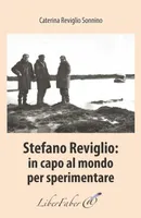 Stefano Reviglio, In capo al mondo per sperimentare