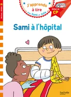 J'apprends à lire avec Sami et Julie, Sami et Julie CP Niveau 1  Sami à l'hôpital