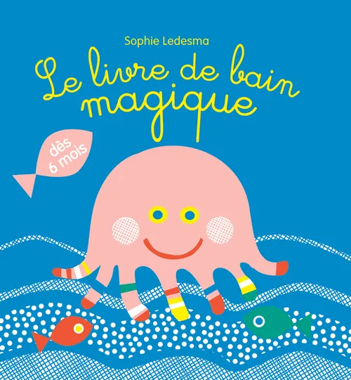 Le Livre de bain magique Sophie Ledesma