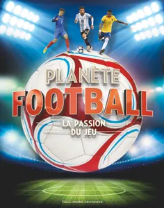 Planète football / la passion du jeu, La passion du jeu