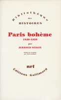 Paris bohème, Culture et politique aux marges de la vie bourgeoise (1830-1930)
