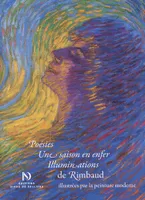Poésies, Une saison en enfer, Illuminations - de Rimbaud illustrées par la peinture moderne