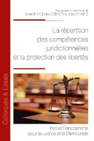 La répartition des compétences juridictionnelles et la protection des libertés, [actes du colloque, 17 et 18 janvier 2019]