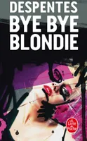 Bye bye Blondie / roman, roman