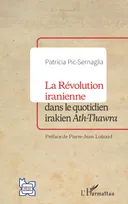 La Révolution iranienne dans le quotidien irakien <i>Ath-Thawra</i>