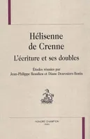 Hélisenne de Crenne - l'écriture et ses doubles, l'écriture et ses doubles