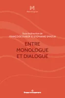 Entre monologue et dialogue