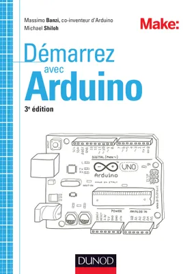 Démarrez avec Arduino - 3e éd.