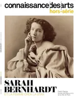 Sarah Bernhardt : et la femme créa la star