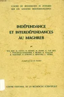 Indépendance et interdépendances au Maghreb