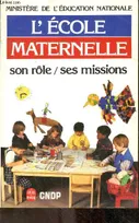L'école maternelle son rôle, ses missions 1986 - Collection le livre de poche n°6224., son rôle, ses missions, 1986