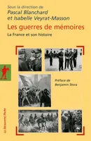 Les guerres de mémoires, la France et son histoire