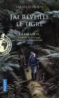 J'ai réveillé le tigre, Tasmanie, épreuve initiatique dans l'Ouest inexploré