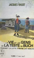 La vie et les gens de La Teste-de-Buch pendant la lutte contre les sables (1), 1782 à 1815