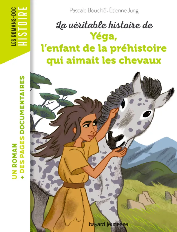 La véritable histoire de Yega, l'enfant de la préhistoire qui aimait les chevaux Pascale Bouchie