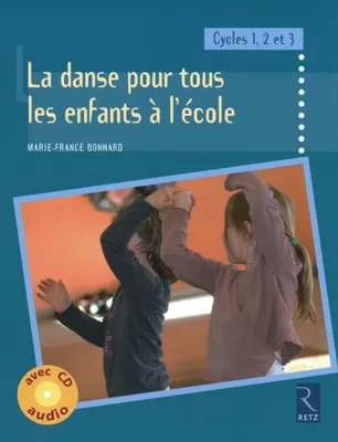 Danse à l'école pour tous les enfants à l'école (+ CD audio)