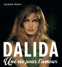 Dalida, Une vie pour l'amour