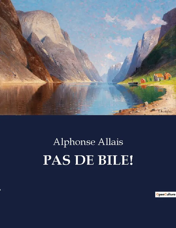 Livres Littérature et Essais littéraires Romans contemporains Francophones PAS DE BILE!, . Alphonse Allais