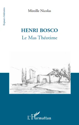 Henri Bosco, Le Mas Théotime