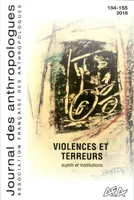 Journal des anthropologues, n° 154-155/2018, Violences et terreurs - sujets et institutions