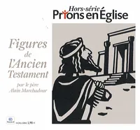 Prions en Église, Hors série, Figures de l'Ancien Testament