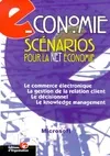 ECONOMIE- SCENARIOS POUR LA NET ECONOMIE : Le commerce électronique / la gestion de la relation client / Le décisionnel / Le knowledge management., scénarios pour la net-économie