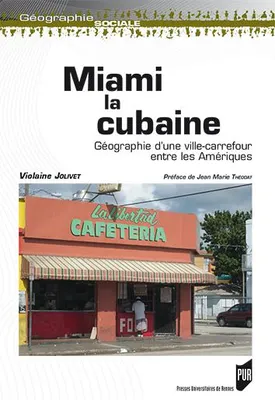 Miami la cubaine, Géographie d'une ville-carrefour entre les amériques