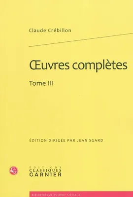 Oeuvres complètes / Claude Crébillon, Tome II, oeuvres complètes