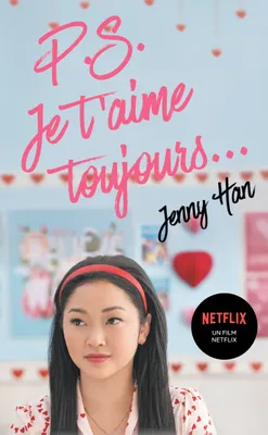 Les amours de Lara Jean T02 - P.S. Je t'aime toujours (Netflix)