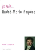 Je suis André-Marie Ampère