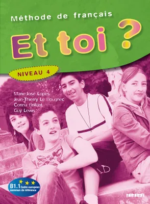 Et toi ? niv. 4 -  Livre élève, Méthode de français