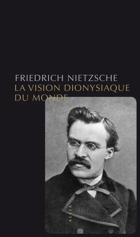 Livres Sciences Humaines et Sociales Philosophie La vision dionysiaque du monde Friedrich Nietzsche