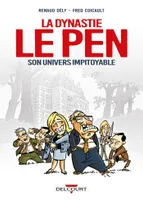 La Dynastie Le Pen, son univers impitoyable