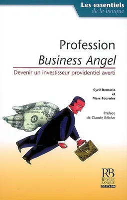 Profession  Business Angels, Devenir un investisseur providentiel averti