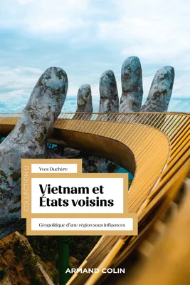 Vietnam et États voisins, Géopolitique d'une région sous influences