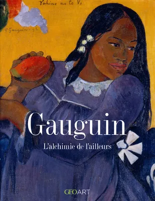Gauguin, l'alchimie de l'ailleurs