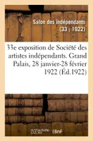 33e exposition de Société des artistes indépendants, catalogue, Grand Palais des Champs-Elysées, 28 janvier-28 février 1922